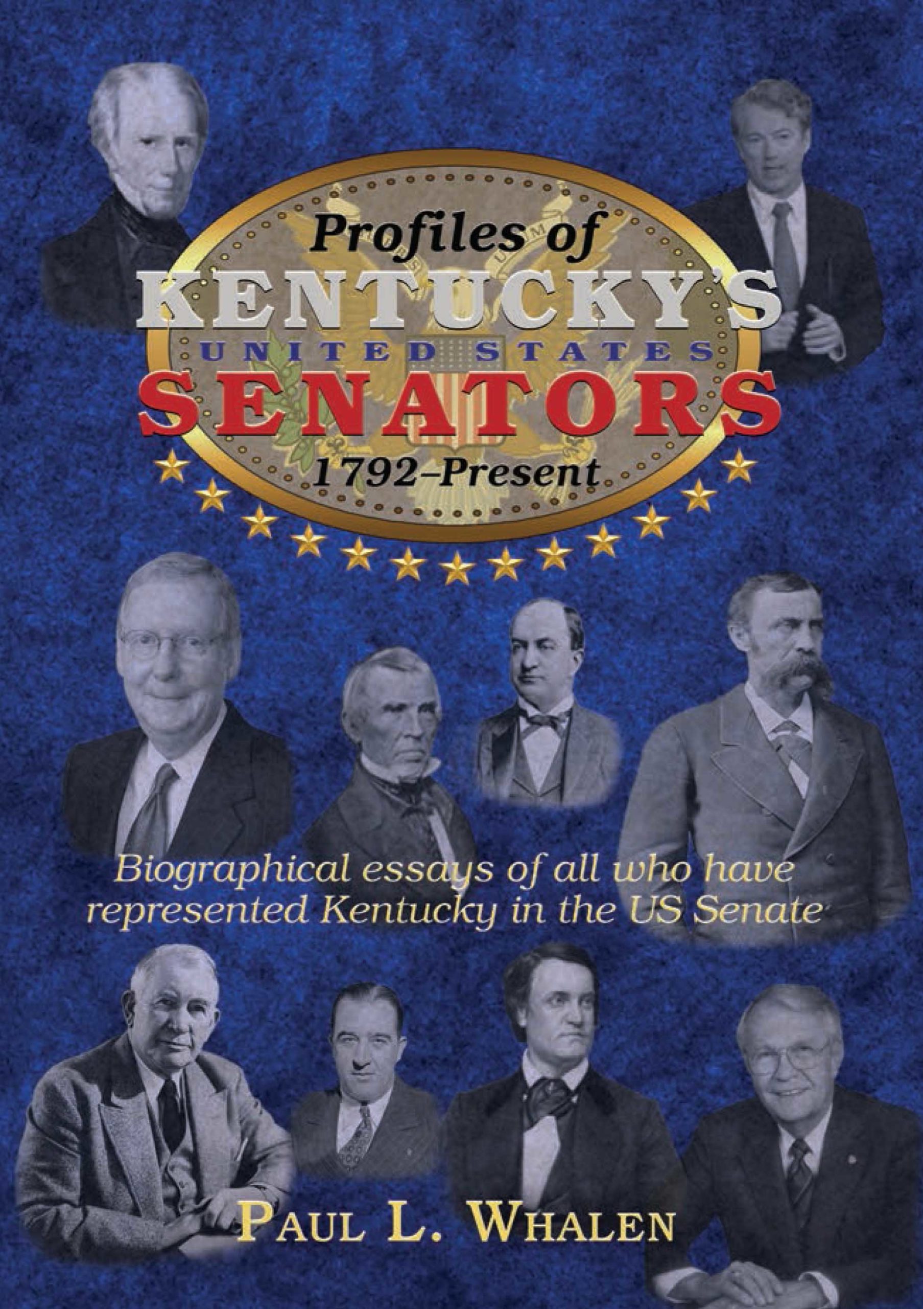 Profiles of Kentucky’s United States Senators 1792–Present: Biographical Sketches of All Who Have Represented Kentucky in the US Senate